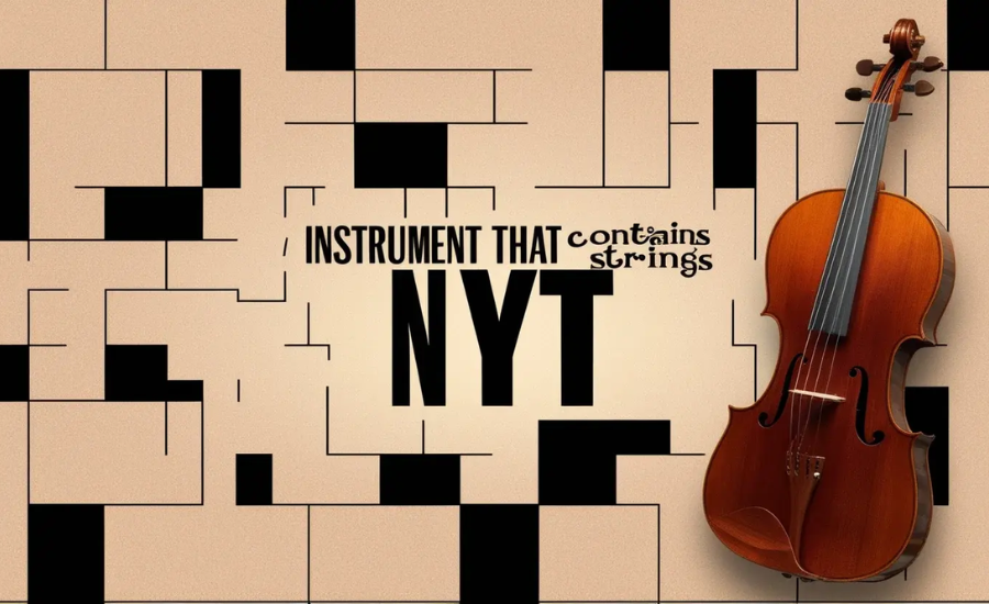 Instrument That Contains Strings: A Deep Dive Into The NYT Crossword Puzzle