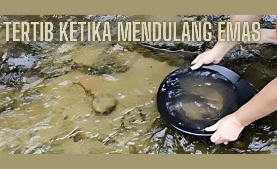 Tertib Ketika Mendulang Emas: Mastering The Art Of Efficient Gold Panning